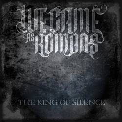 We Came As Romans : The King of Silence